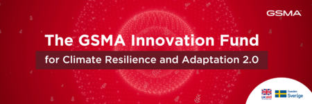 Funding Call: GSMA Innovation Fund for Climate Resilience and Adaptation 2.0 (Call Closed)